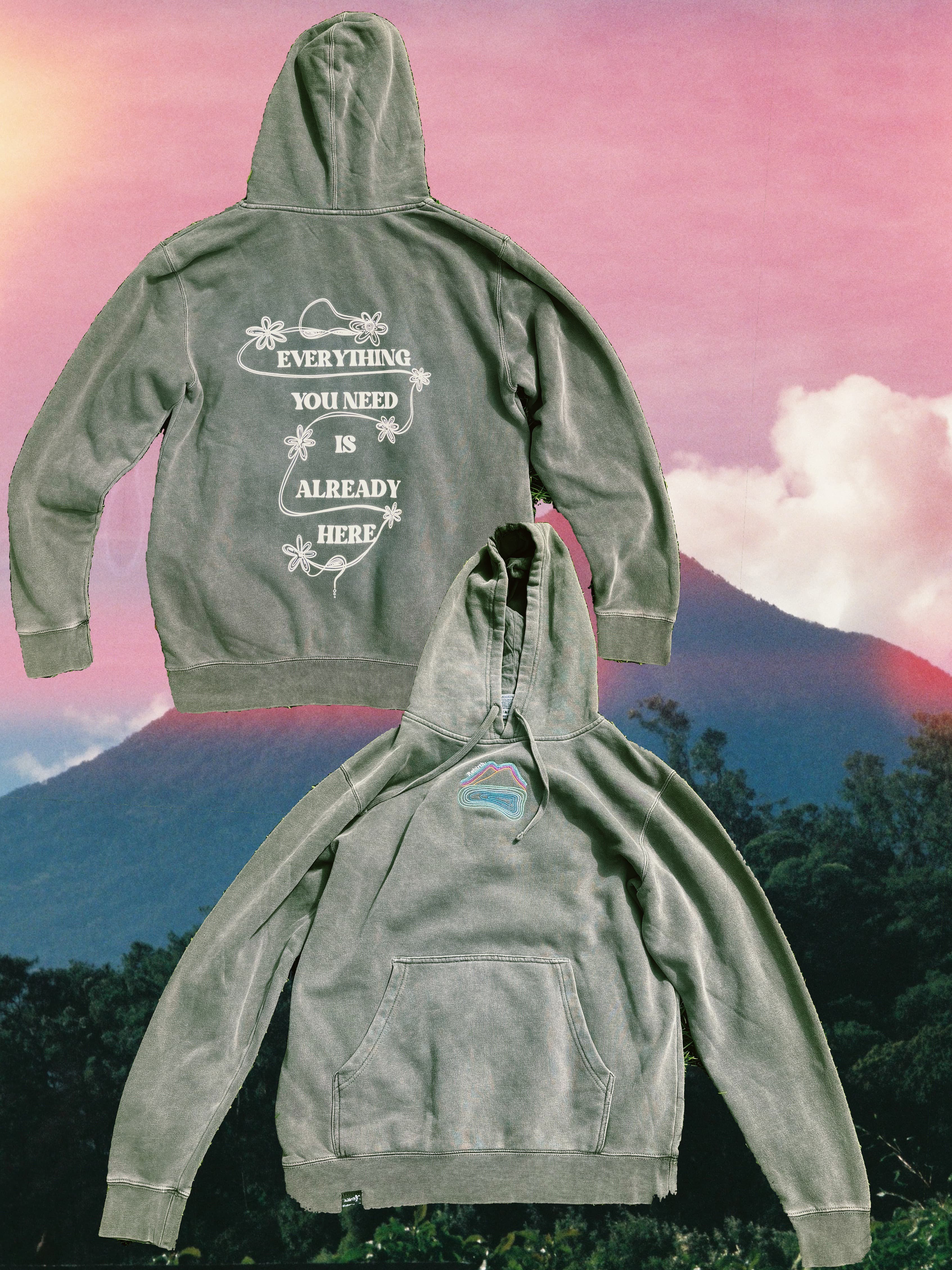 'Everything You Need Is Already Here' (hoodie)